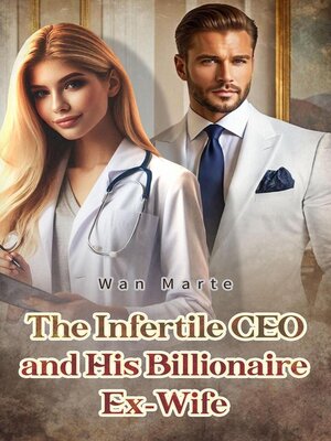 cover image of The Infertile CEO and His Billionaire Ex-Wife